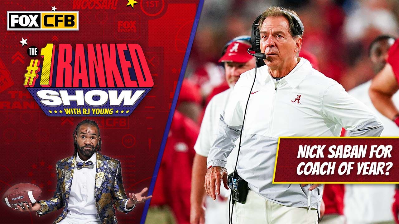 'All he does is win championships' — RJ Young on why Nick Saban has a shot at winning Coach of the Year I No. 1 Ranked Show