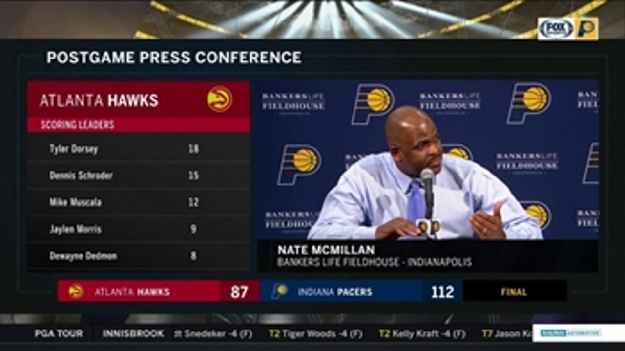 Nate McMillan: 'I thought we did a better job of pressuring the ball' against Hawks