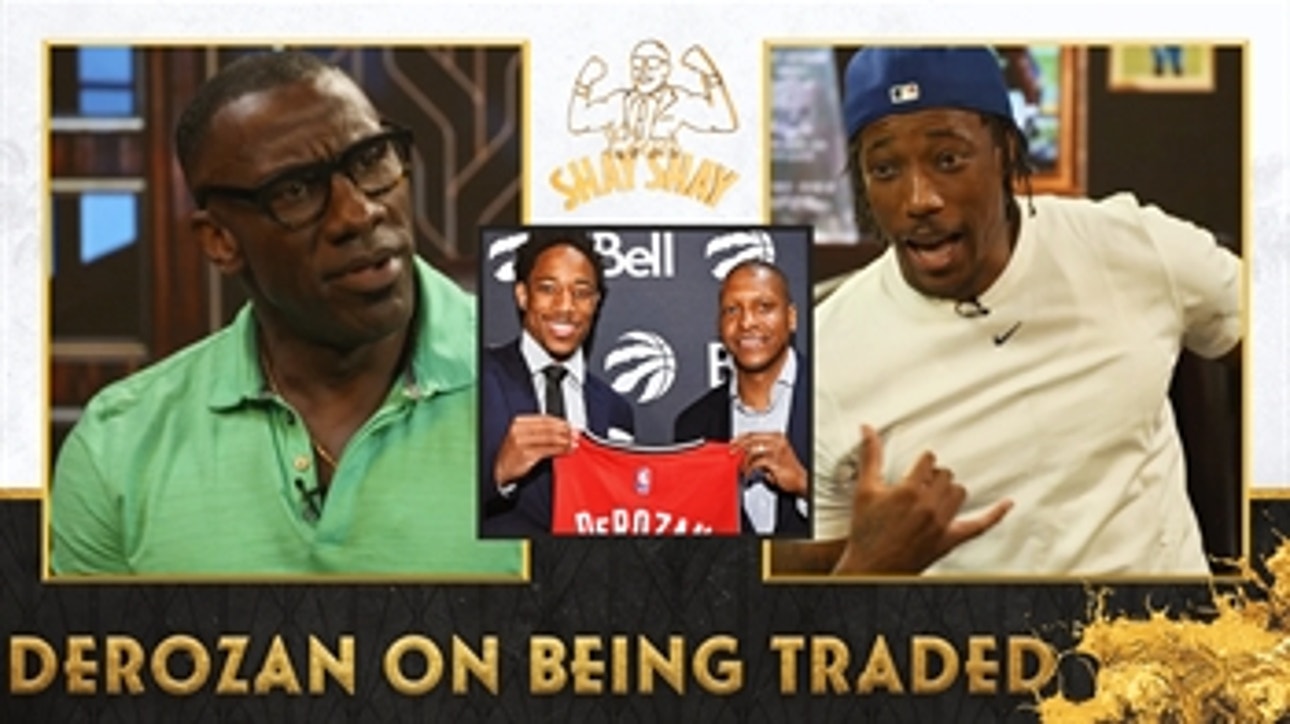 DeMar DeRozan hung up on Masai Ujiri when he got the call that he was being traded I Club Shay Shay