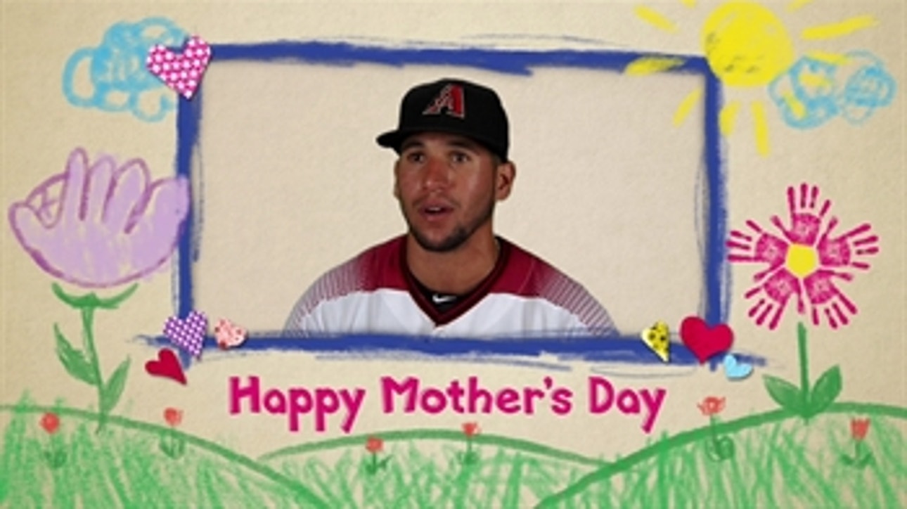 Happy Mother's Day: From David Peralta, Chris Herrmann and Chris Owings
