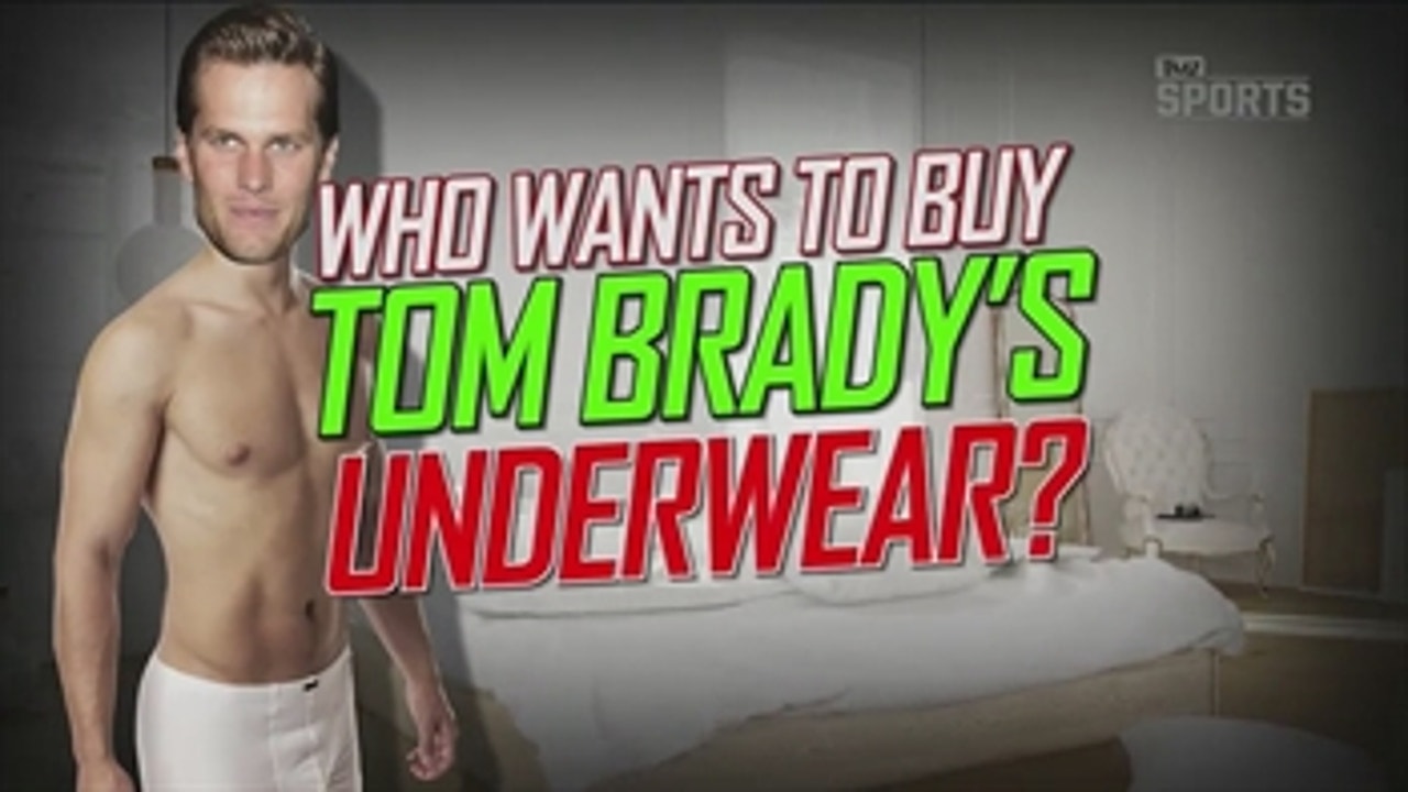 You can buy Tom Brady's undies from Ted 2 - 'TMZ Sports'