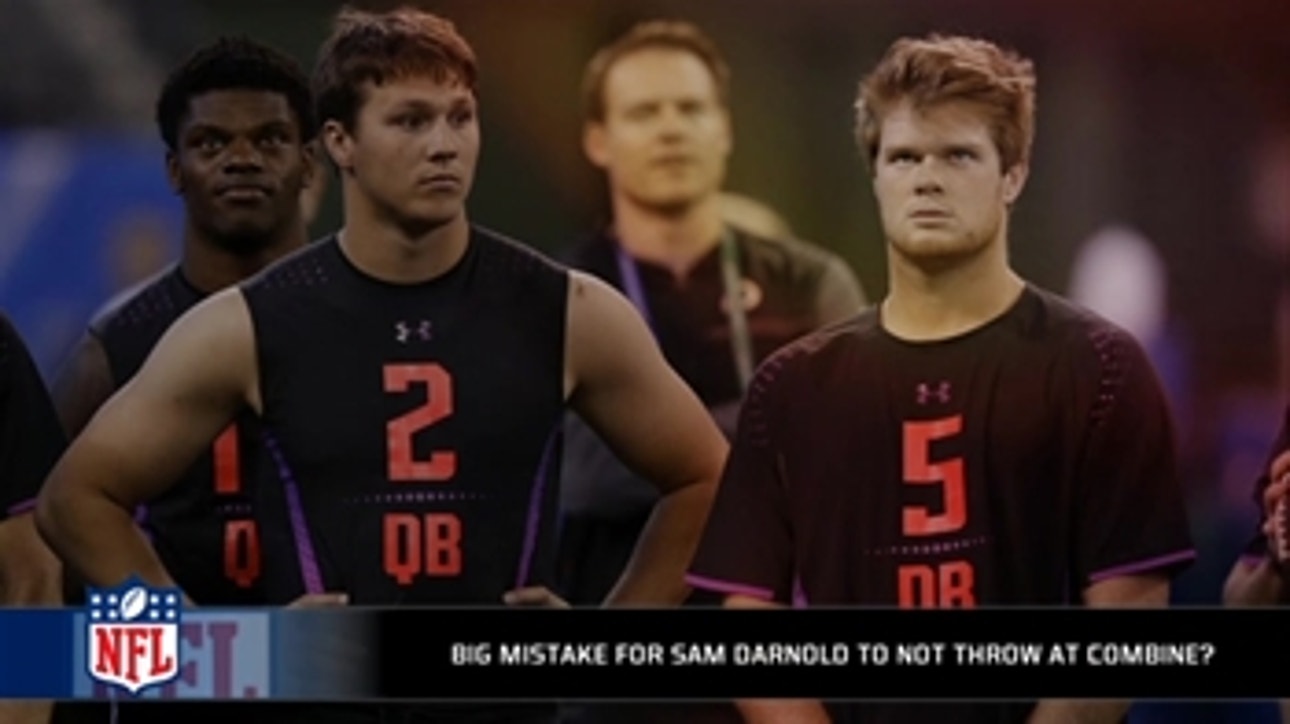 Was it a big mistake for Sam Darnold to not throw at the combine?