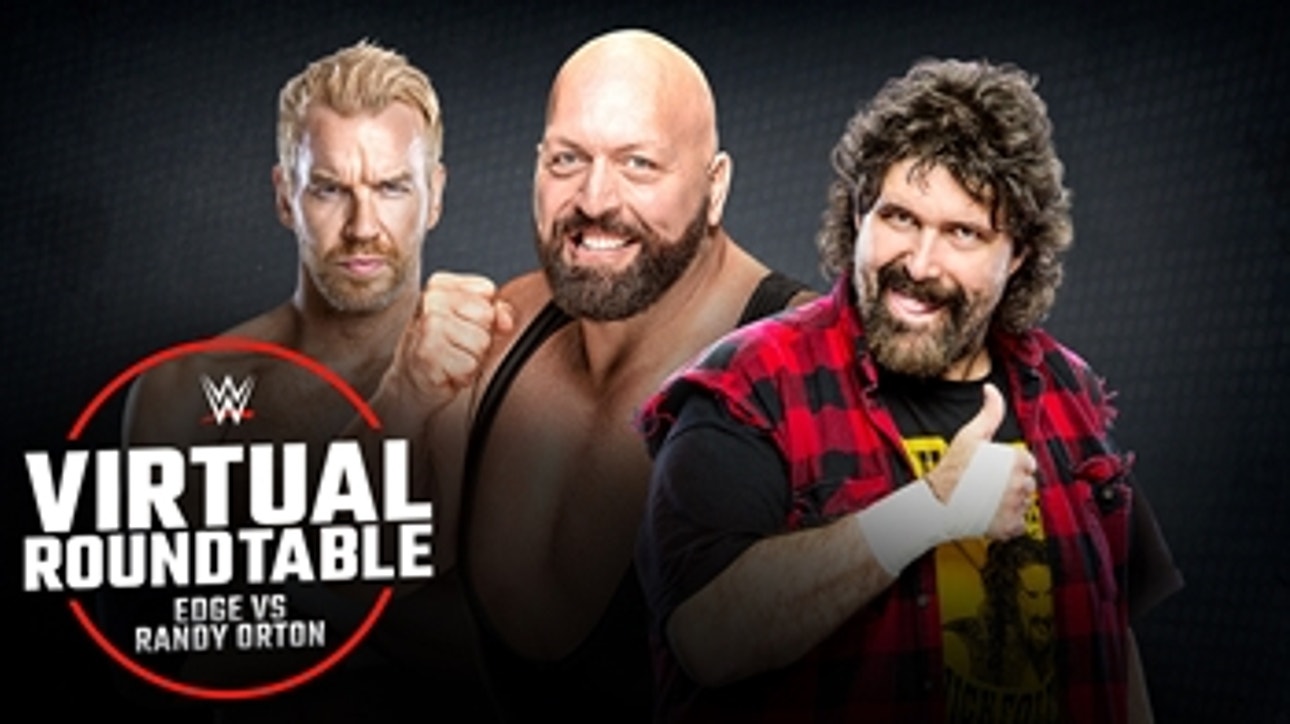 Big Show, Christian and Foley debate Edge vs. Orton: Virtual Roundtable