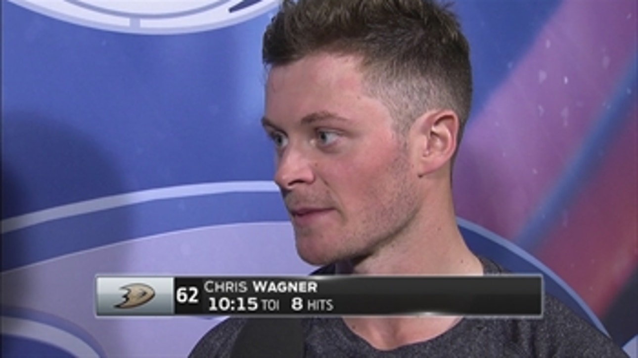 Chris Wagner: It's a playoff-type atmosphere surrounding the team