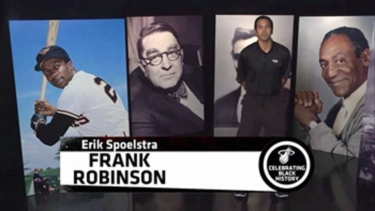 Black History Month: Erik Spoelstra on Frank Robinson
