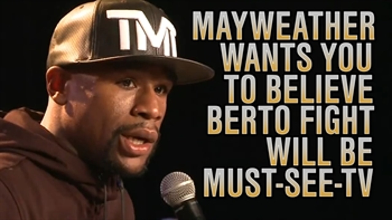 Floyd Mayweather thinks the Berto fight is must-see-tv