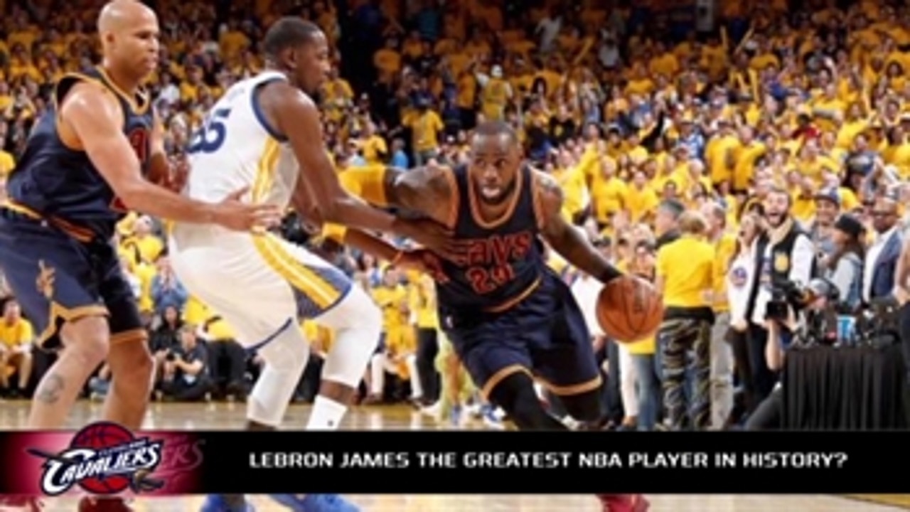 Is LeBron James the greatest ever?