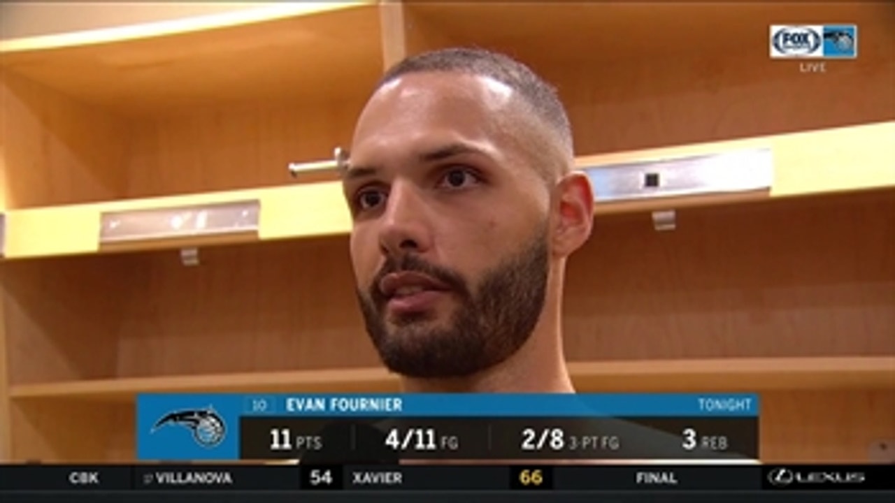 Evan Fournier: That's the way we have to play every night