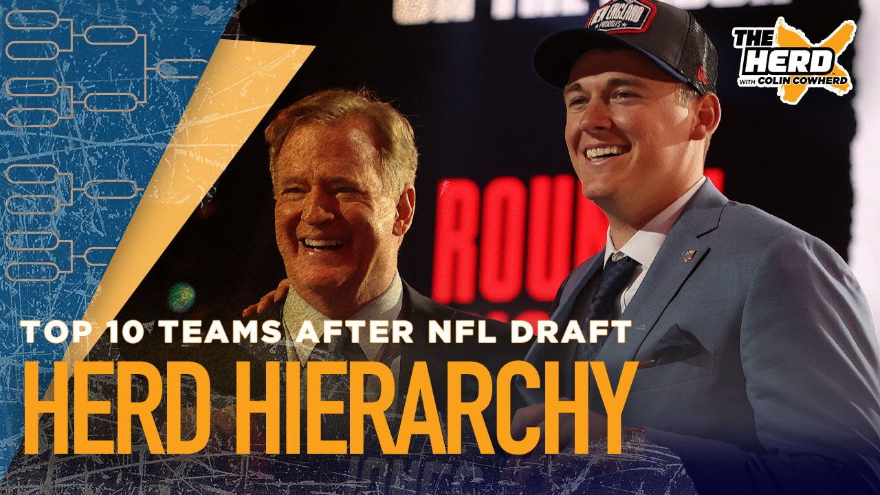Herd Hierarchy: Colin Cowherd ranks his top 10 teams after the NFL Draft ' THE HERD