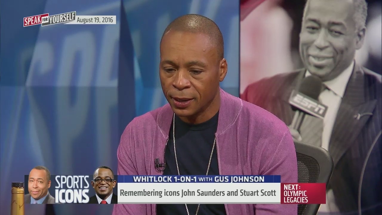 Whitlock 1-on-1: Gus Johnson remembers John Saunders, Stuart Scott - 'Speak For Yourself'