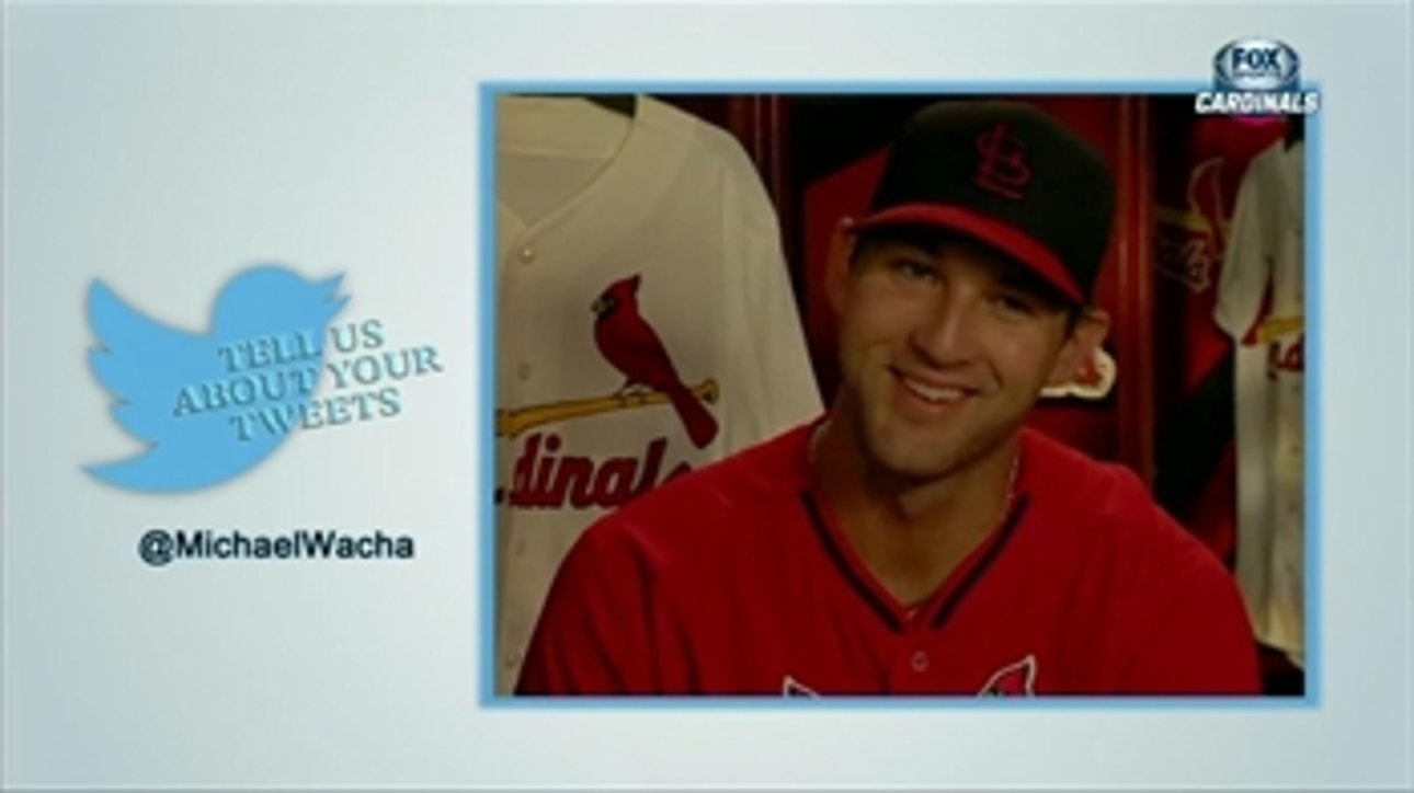Tell us about your Tweets, Michael Wacha