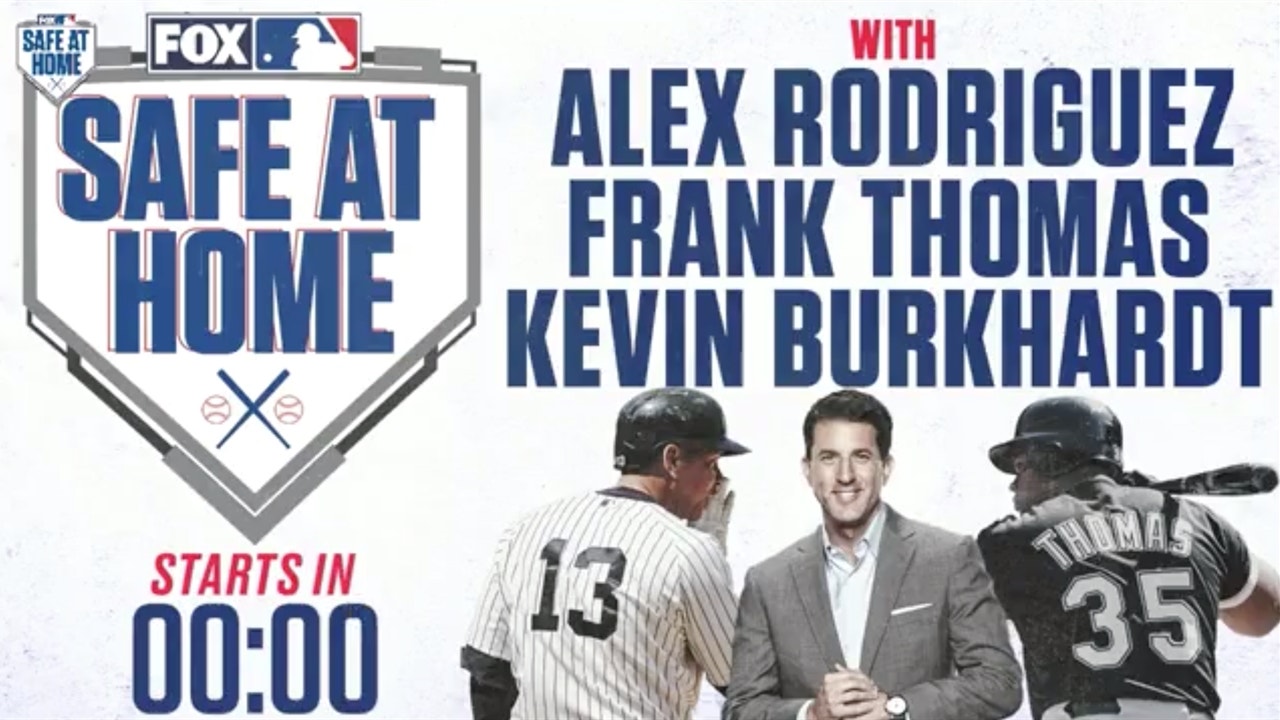 A-Rod & Frank Thomas join Kevin Burkhardt to preview 2020 MLB season ' SAFE AT HOME