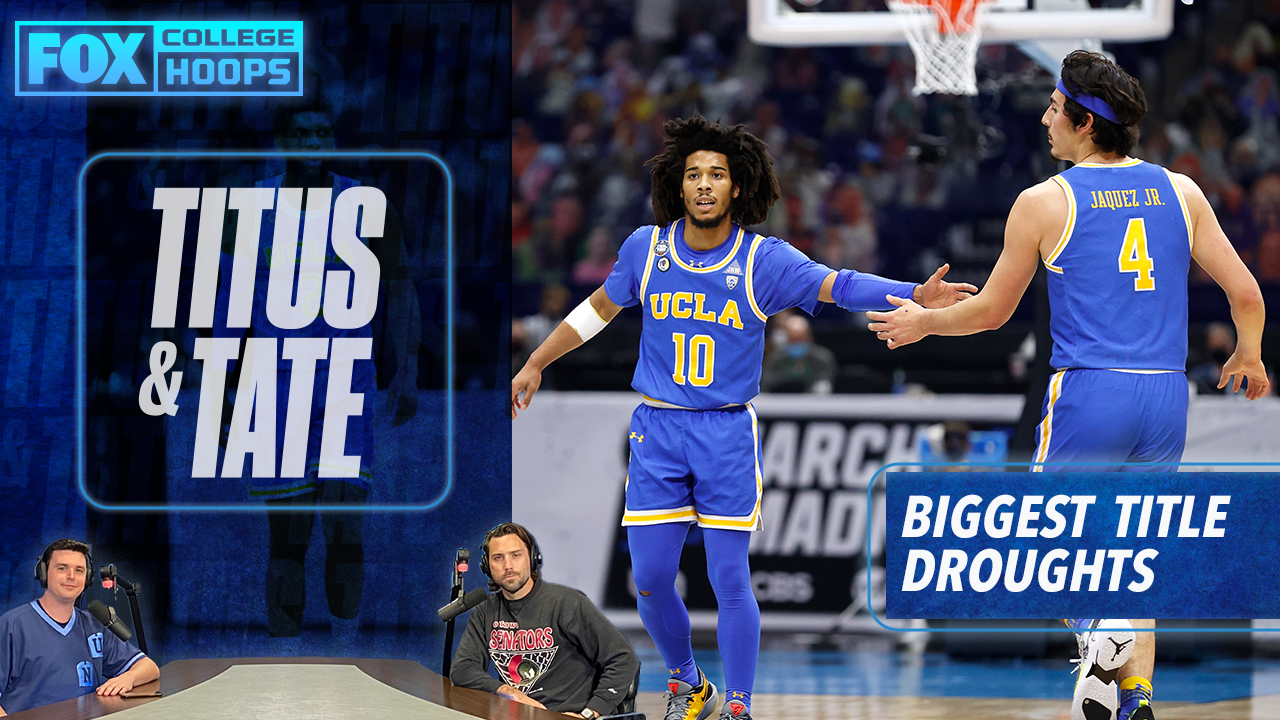 The biggest title droughts in college basketball: Titus & Tate