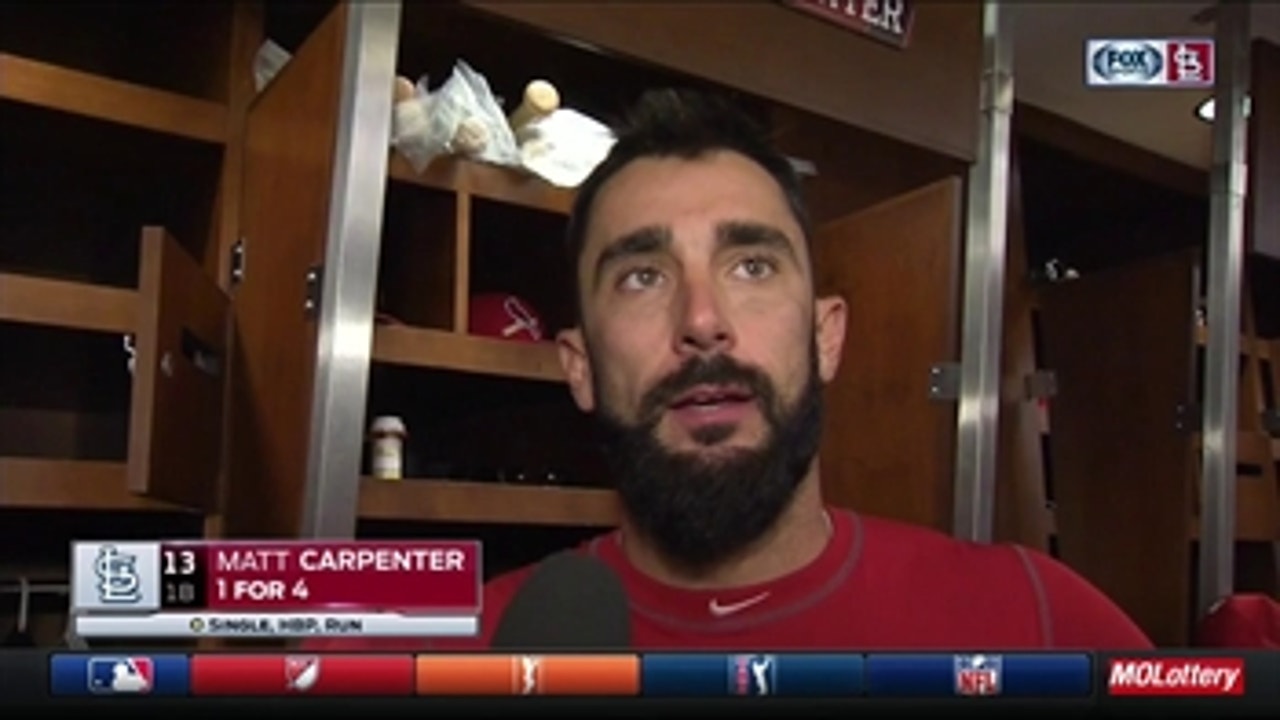 Matt Carpenter: 'You can't say enough about this team right now'
