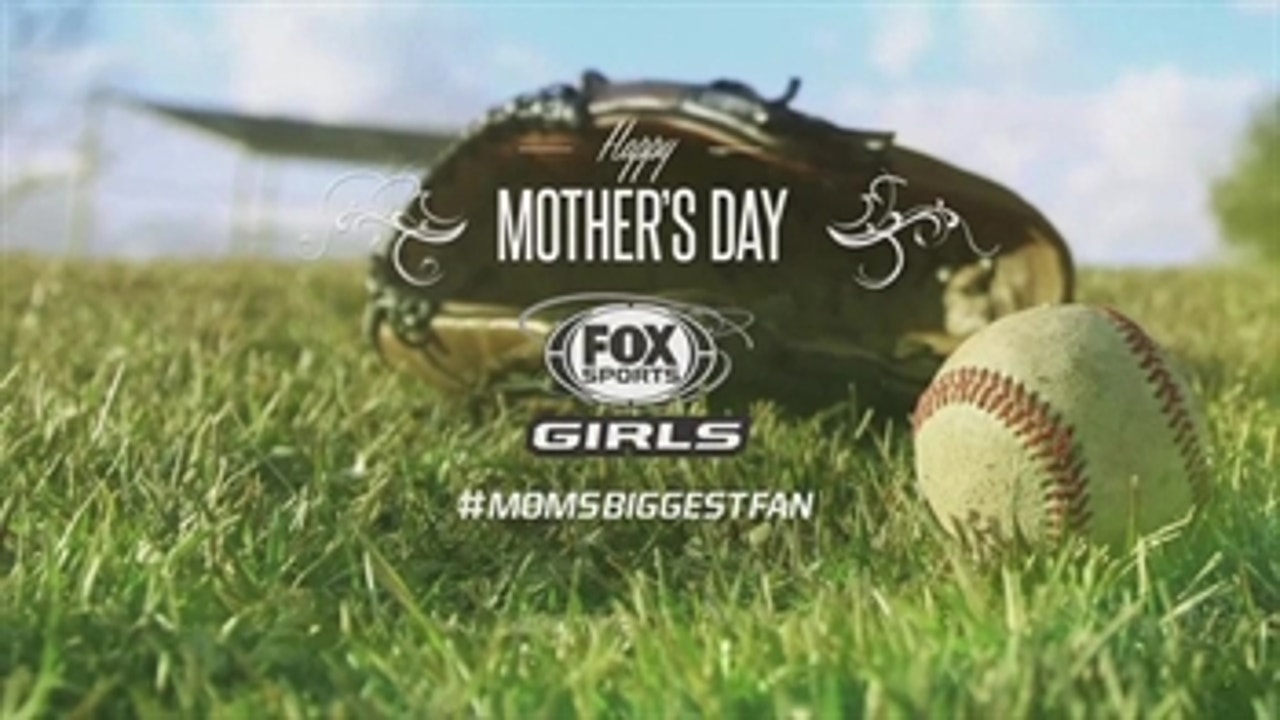 The FOX Sports Girls Celebrate Mothers- #MomsBiggestFan