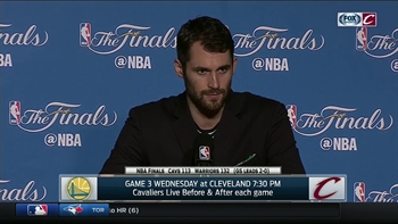 Kevin Love speaks with high spirits looking forward to Game 3: 'We'll be ready to go'
