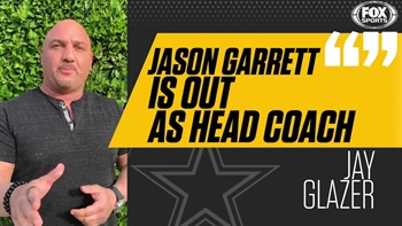 Jay Glazer: 'Dallas has informed Jason Garrett he will not be back'