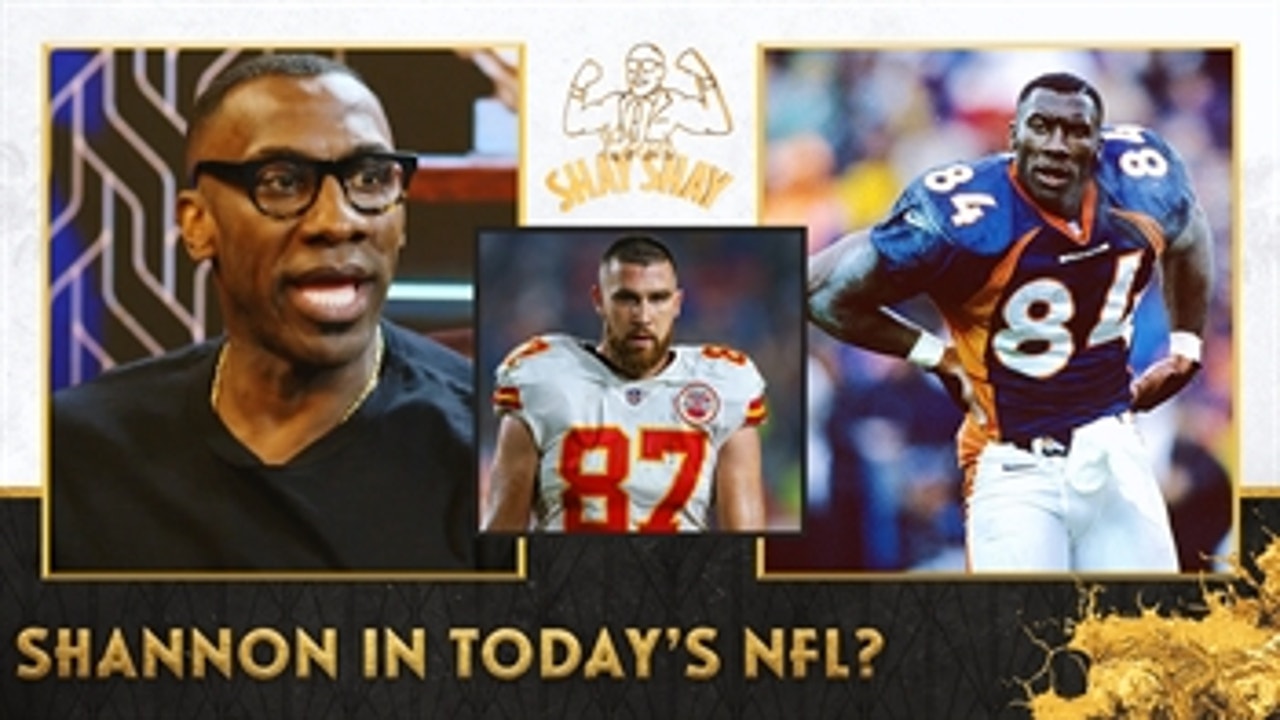 Shannon Sharpe: I was Travis Kelce before Travis Kelce I Club Shay Shay