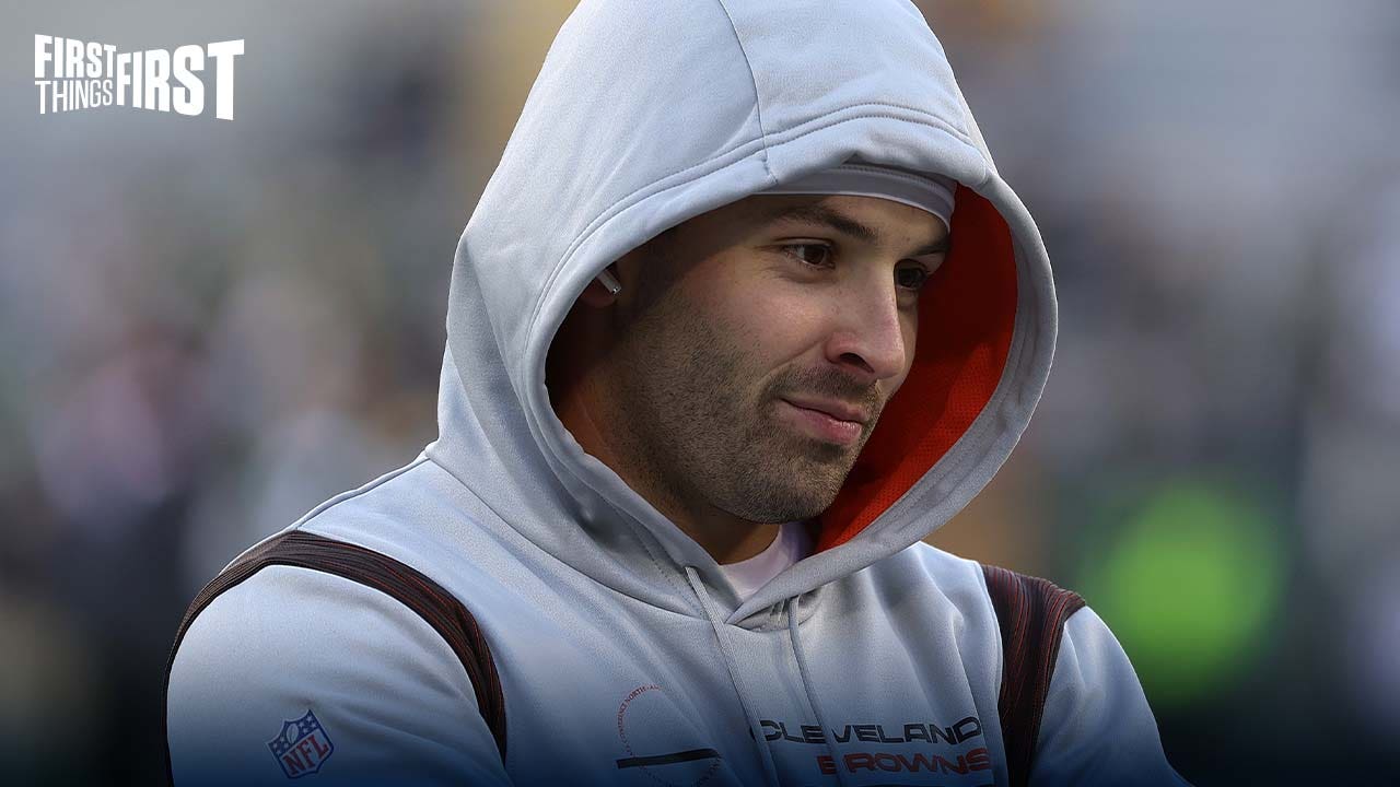 Chris Broussard: Baker Mayfield needs to look in the mirror, stick with Browns I FIRST THINGS FIRST