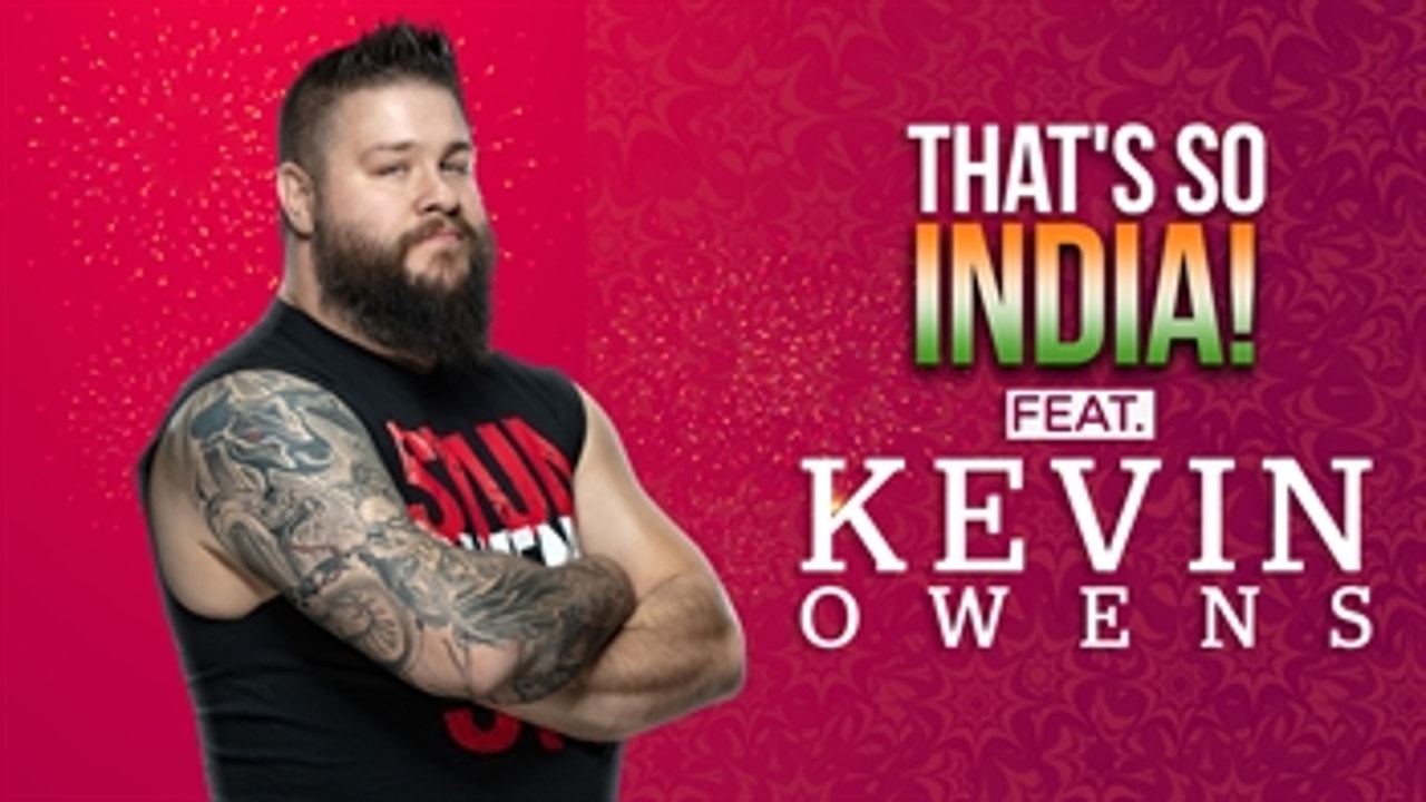 Kevin Owens Aces 'That's So India': WWE Now India