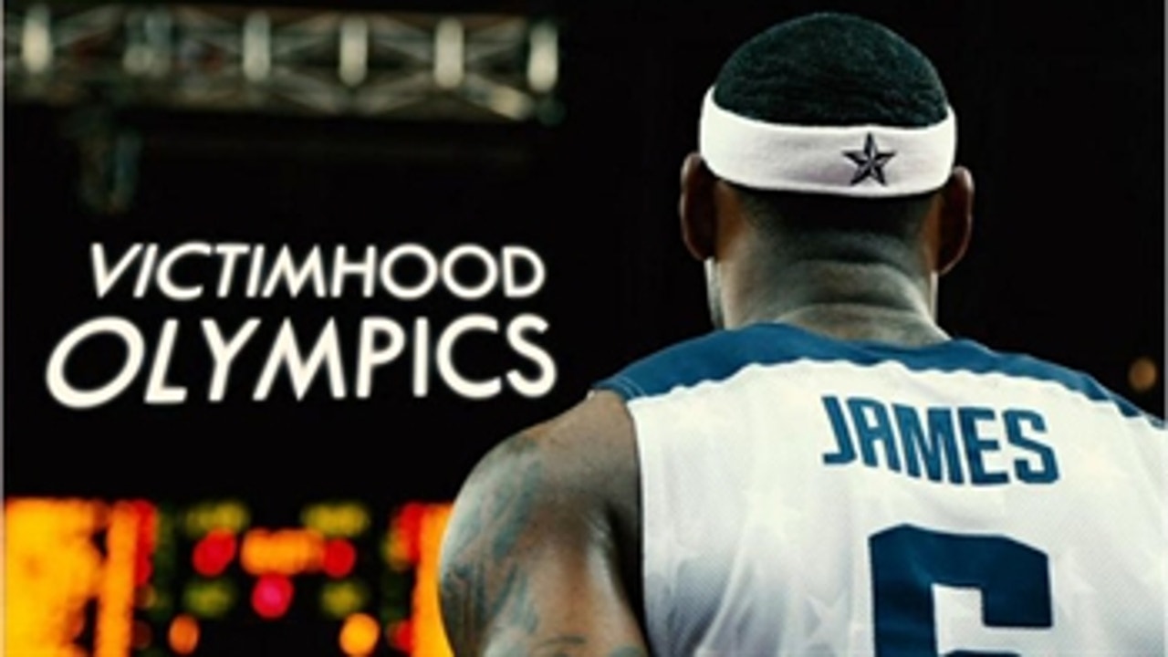 Jason Whitlock: LeBron is going for the gold medal in the ‘Victimhood Olympics'