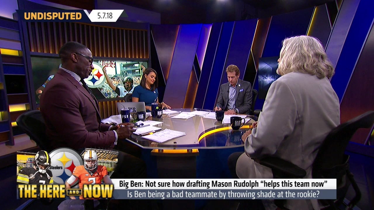 Skip and Shannon on Big Ben's comments about Mason Rudolph ' NFL ' UNDISPUTED