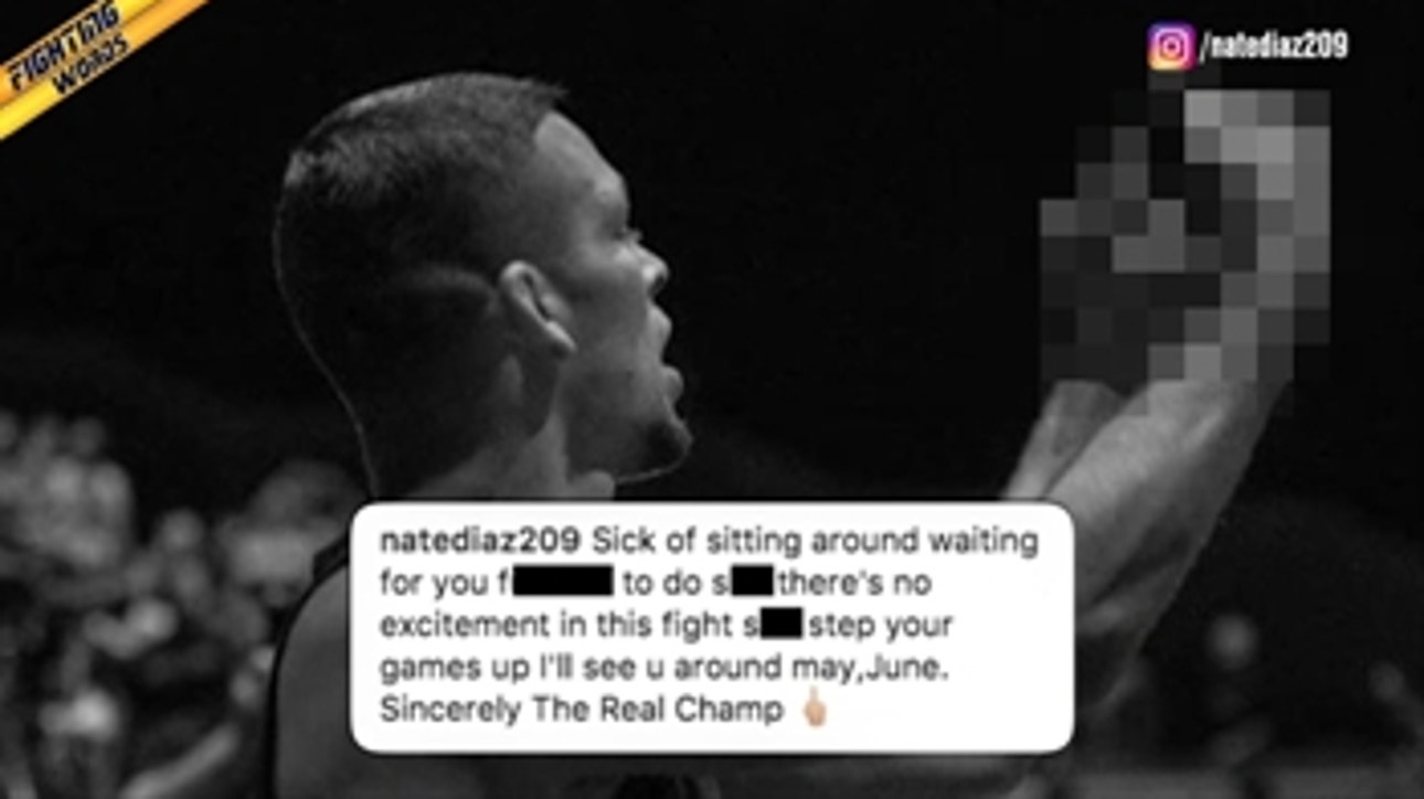Nate Diaz teases his return to the UFC, but who will be his opponent? ' FIGHTING WORDS