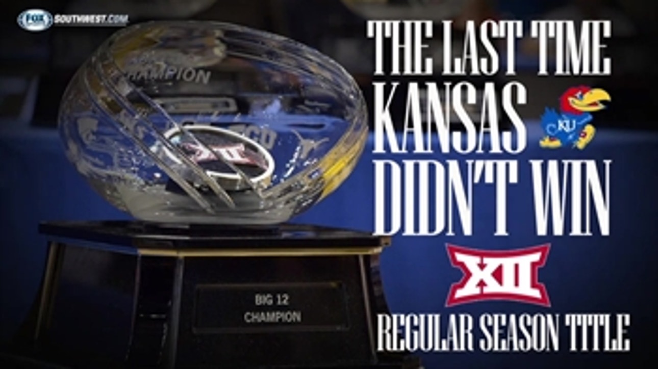 The Last Time Kansas Didn't Win Big 12 Regular Season Title?