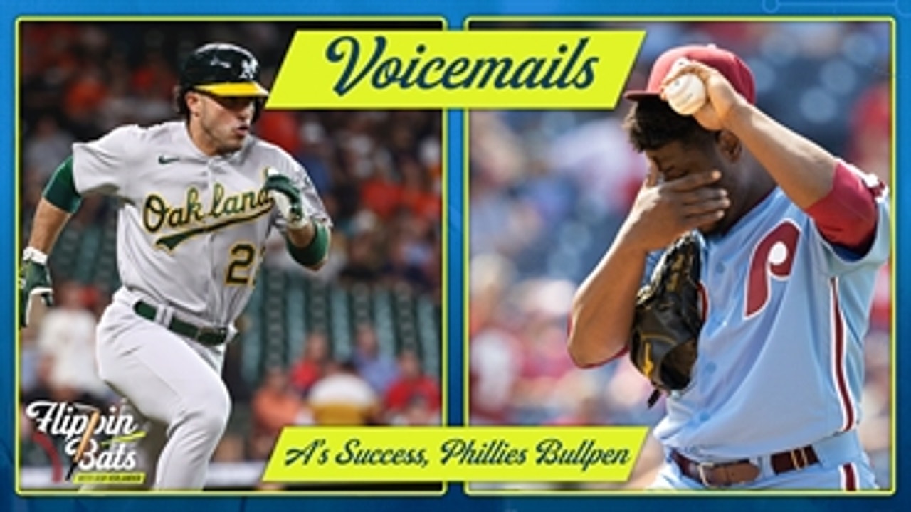 Phillies bullpen woes, Athletics' continued success ' VOICEMAILS ' Flippin' Bats