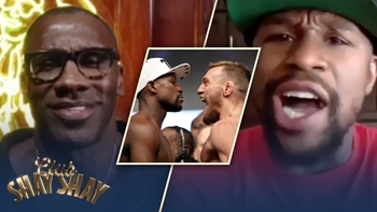 Floyd Mayweather would "absolutely" fight Conor McGregor again ' EPISODE 2 ' CLUB SHAY SHAY