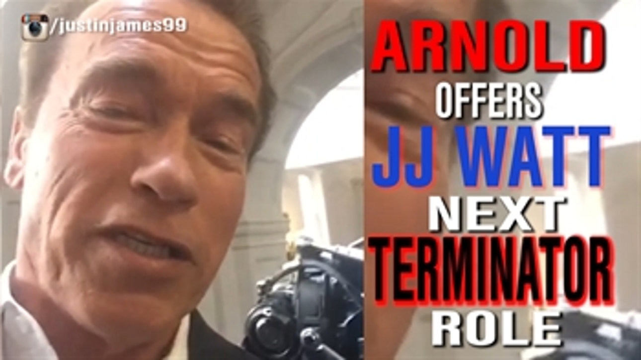 Arnold offers J.J. Watt next Terminator role
