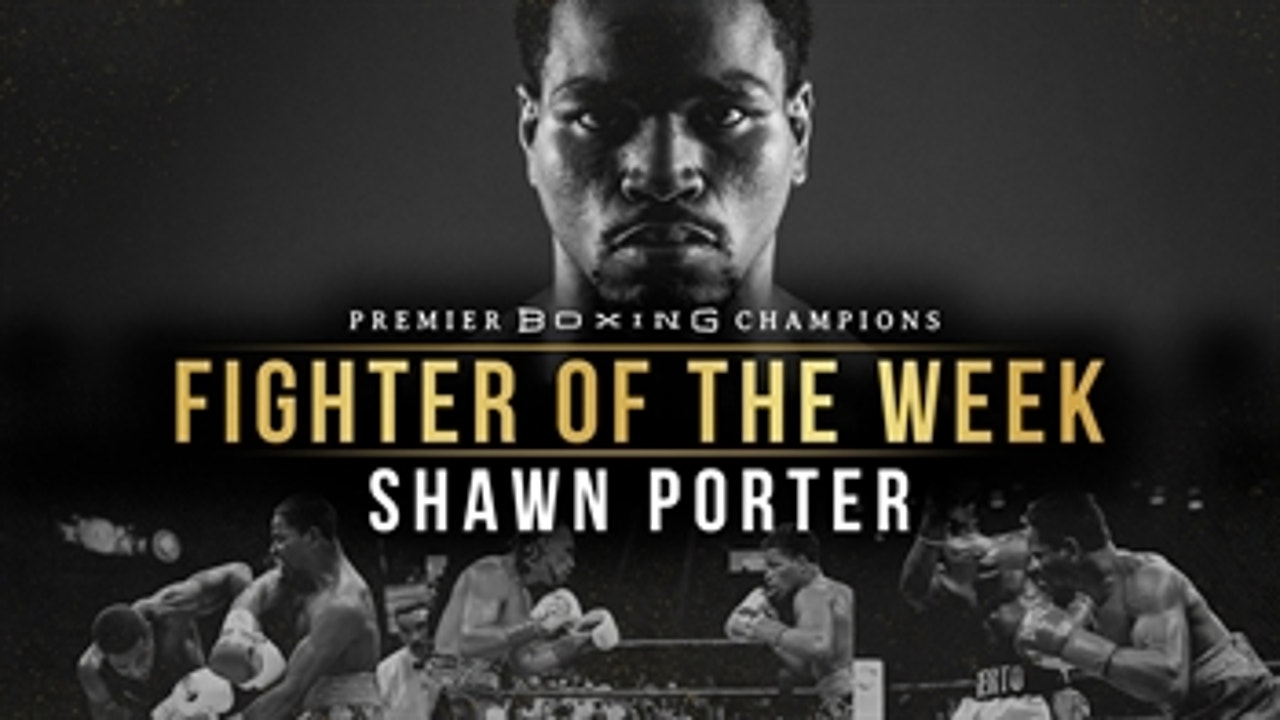 Fighter Of The Week: Shawn Porter