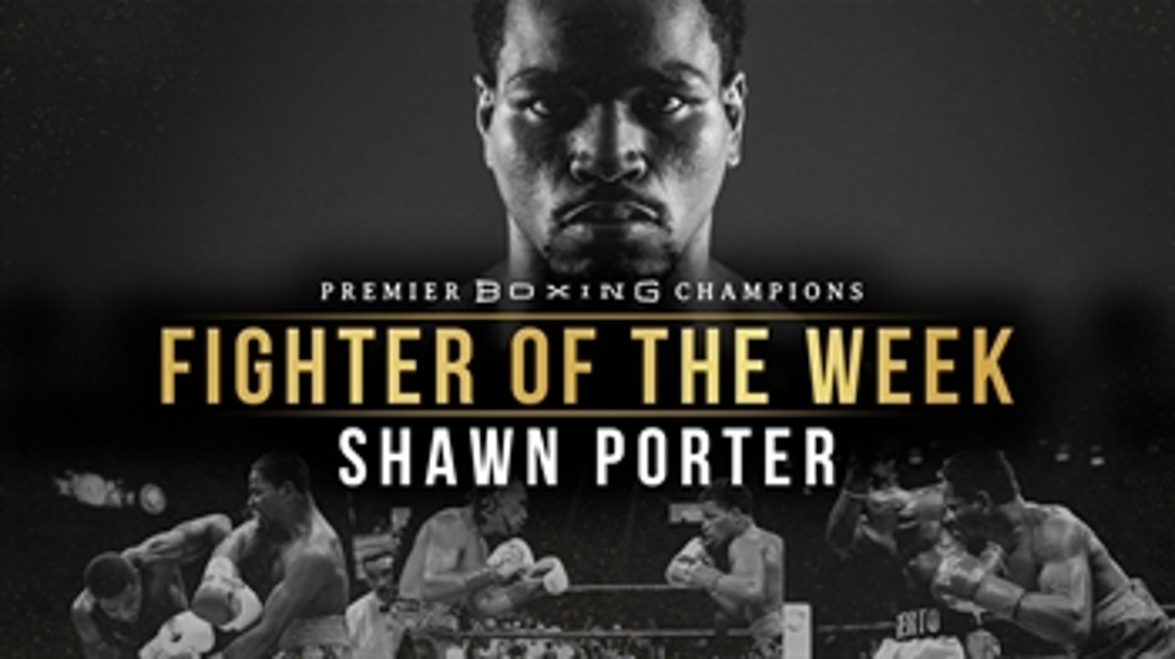 Fighter Of The Week: Shawn Porter