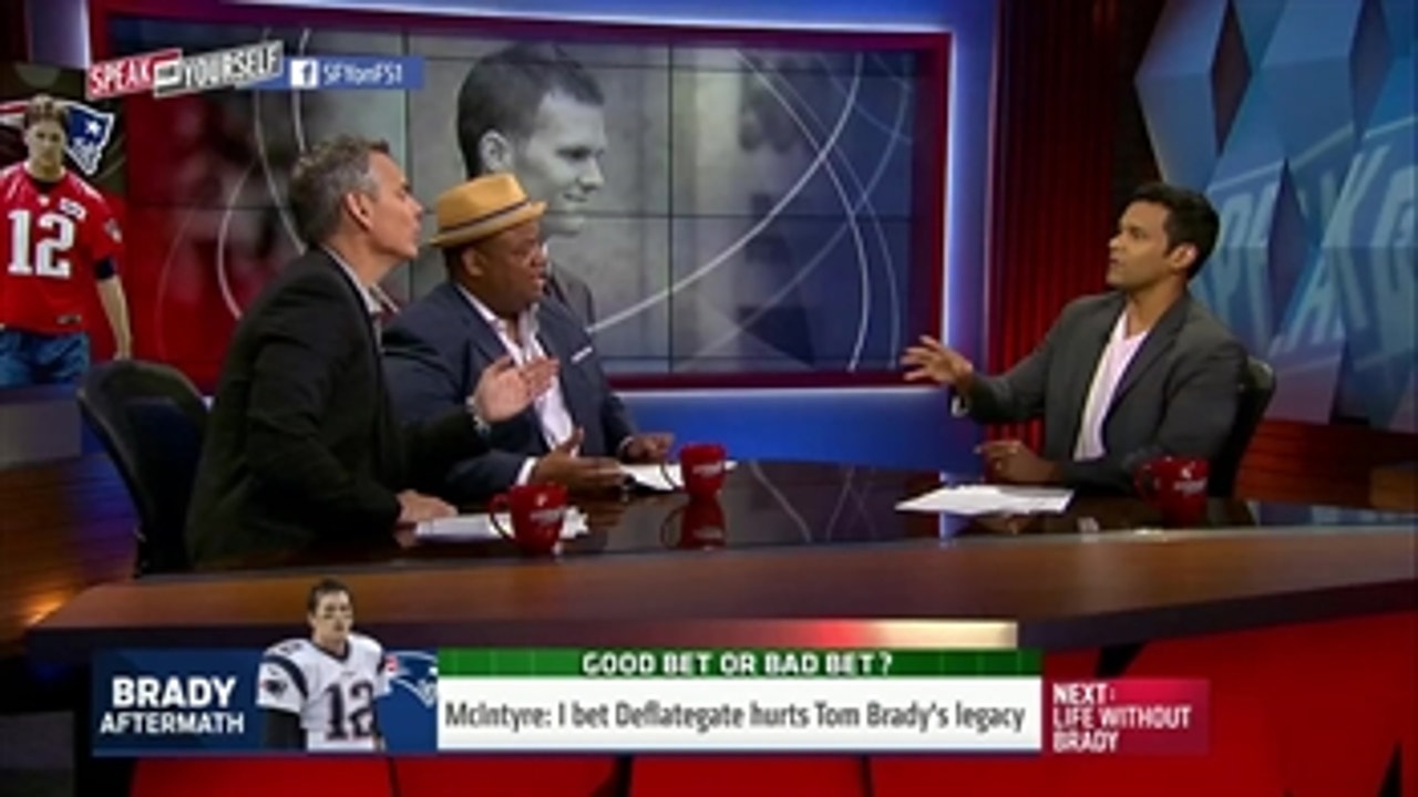 Here's what Deflategate will do to Tom Brady's legacy - 'Speak for Yourself'