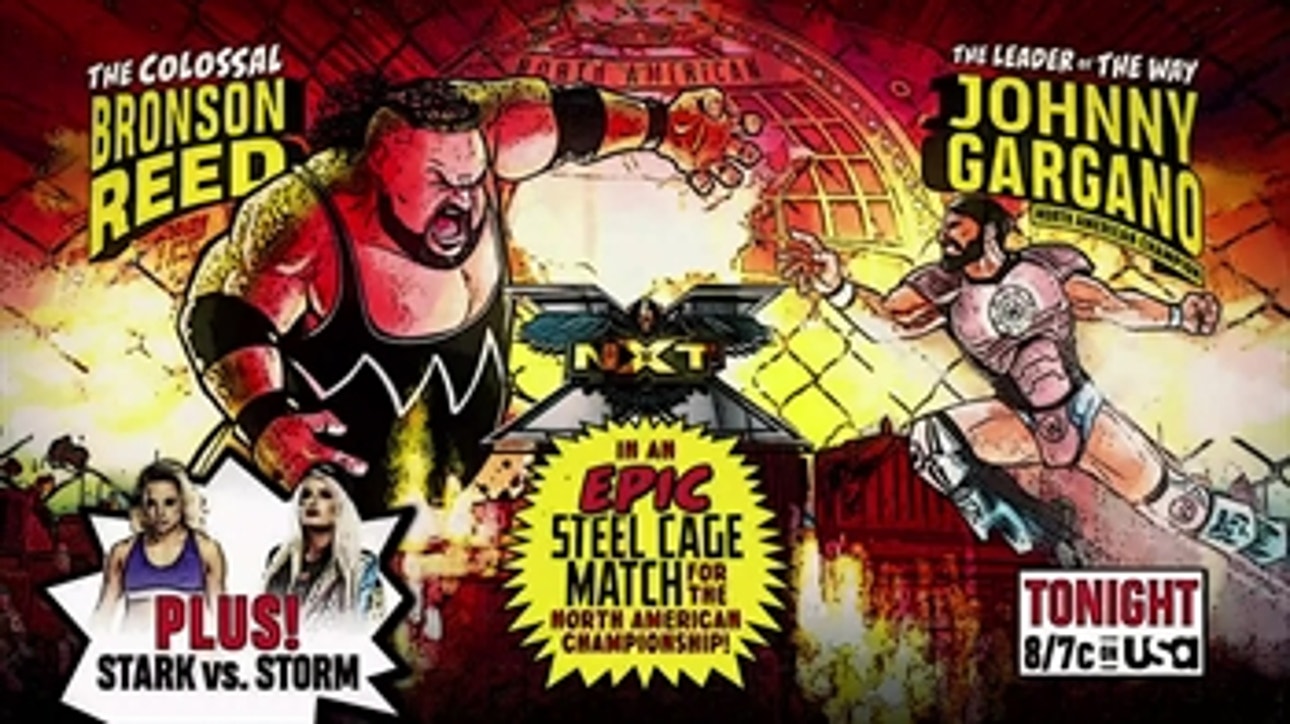 Johnny Gargano defends against Bronson Reed in a Steel Cage tonight on NXT