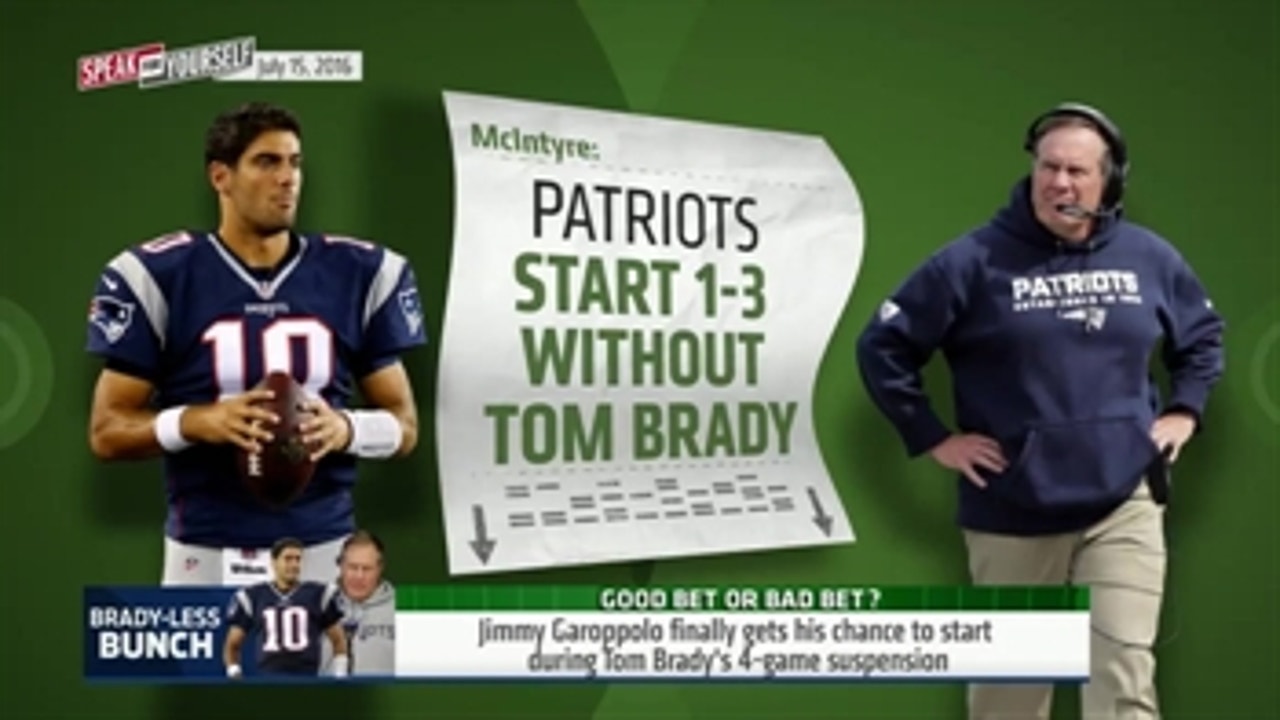 The Patriots will start 1-3 without Tom Brady - 'Speak for Yourself'