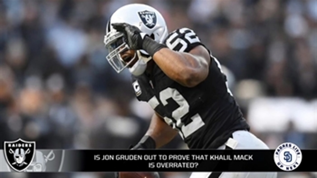 Is Jon Gruden trying to prove that Khalil Mack is overrated?