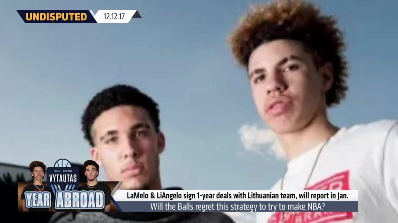 Shannon Sharpe explains why the Ball brothers playing in Lithuania isn't going to work ' UNDISPUTED