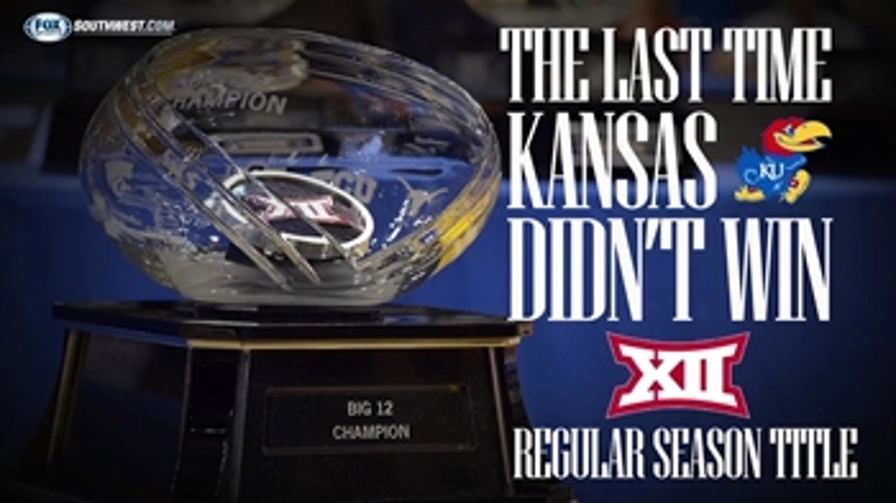The last time Kansas didn't win the Big 12