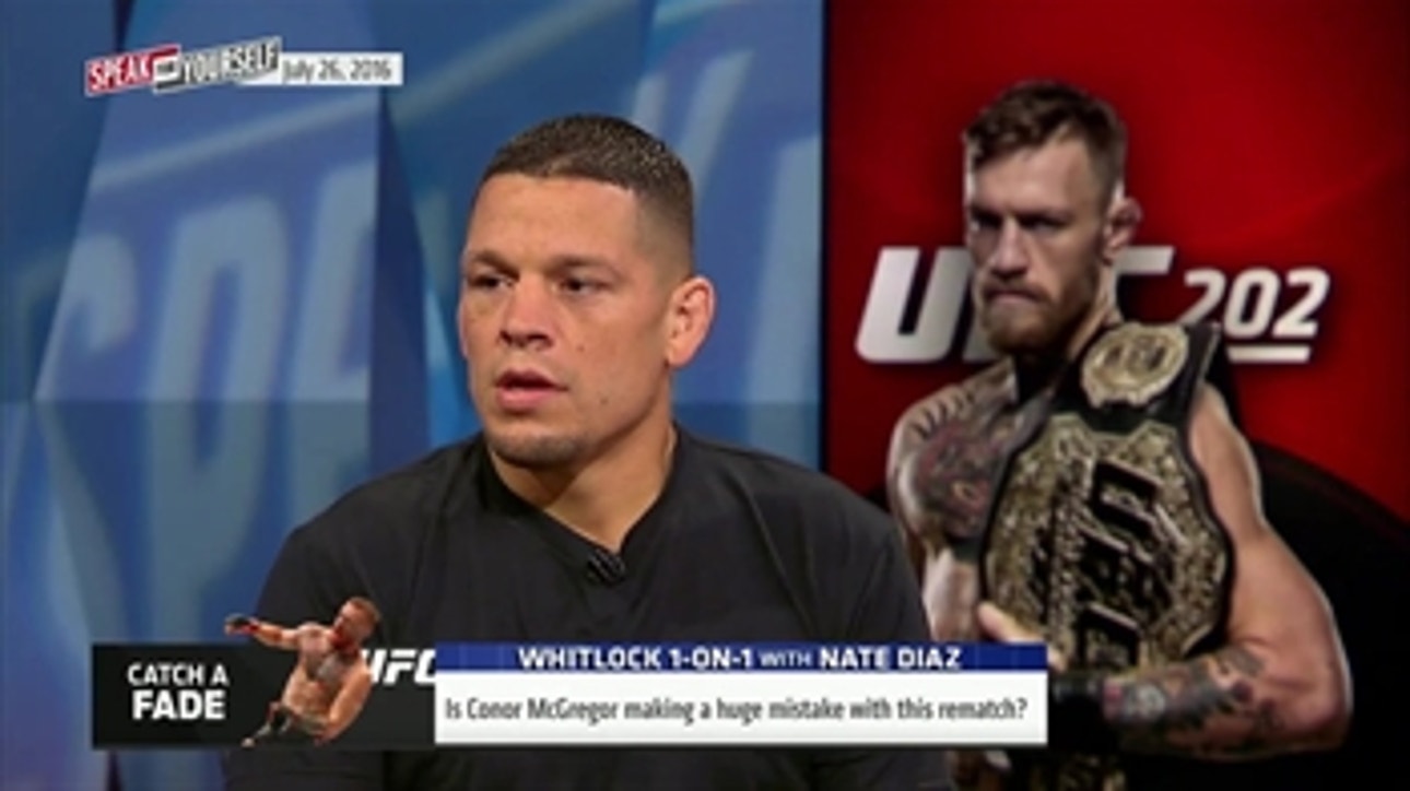 Whitlock 1-on-1: Nate Diaz thinks Conor McGregor should want to fight him again