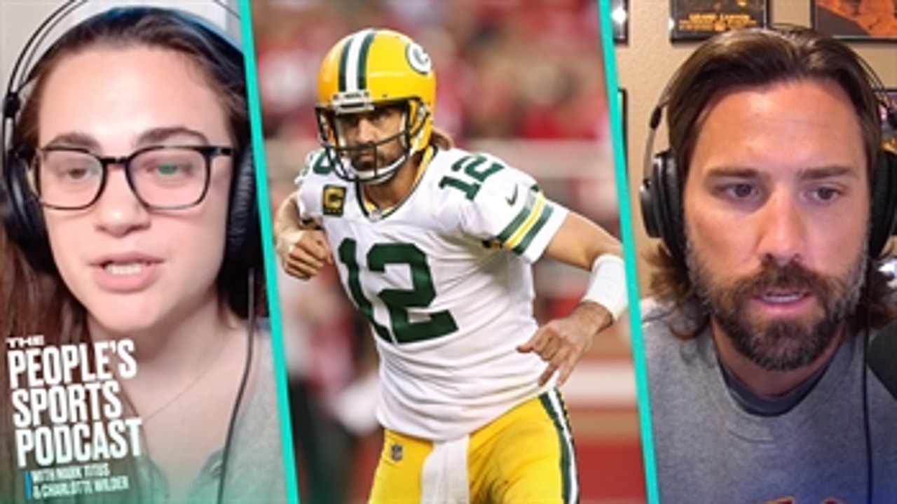 Bad News: Aaron Rodgers Isn't Retiring ' People's Sports Podcast