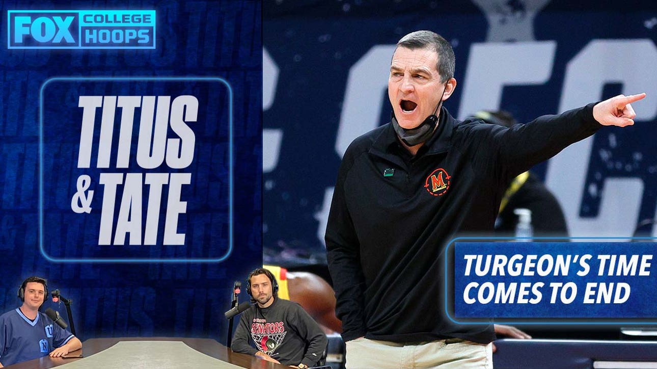 'Maryland is out of Turgatory' — Titus & Tate on Mark Turgeon & Terrapins mutually parting ways I Titus & Tate