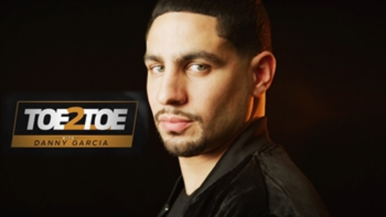Danny Garcia thanks his father for making him fight ' Toe 2 Toe