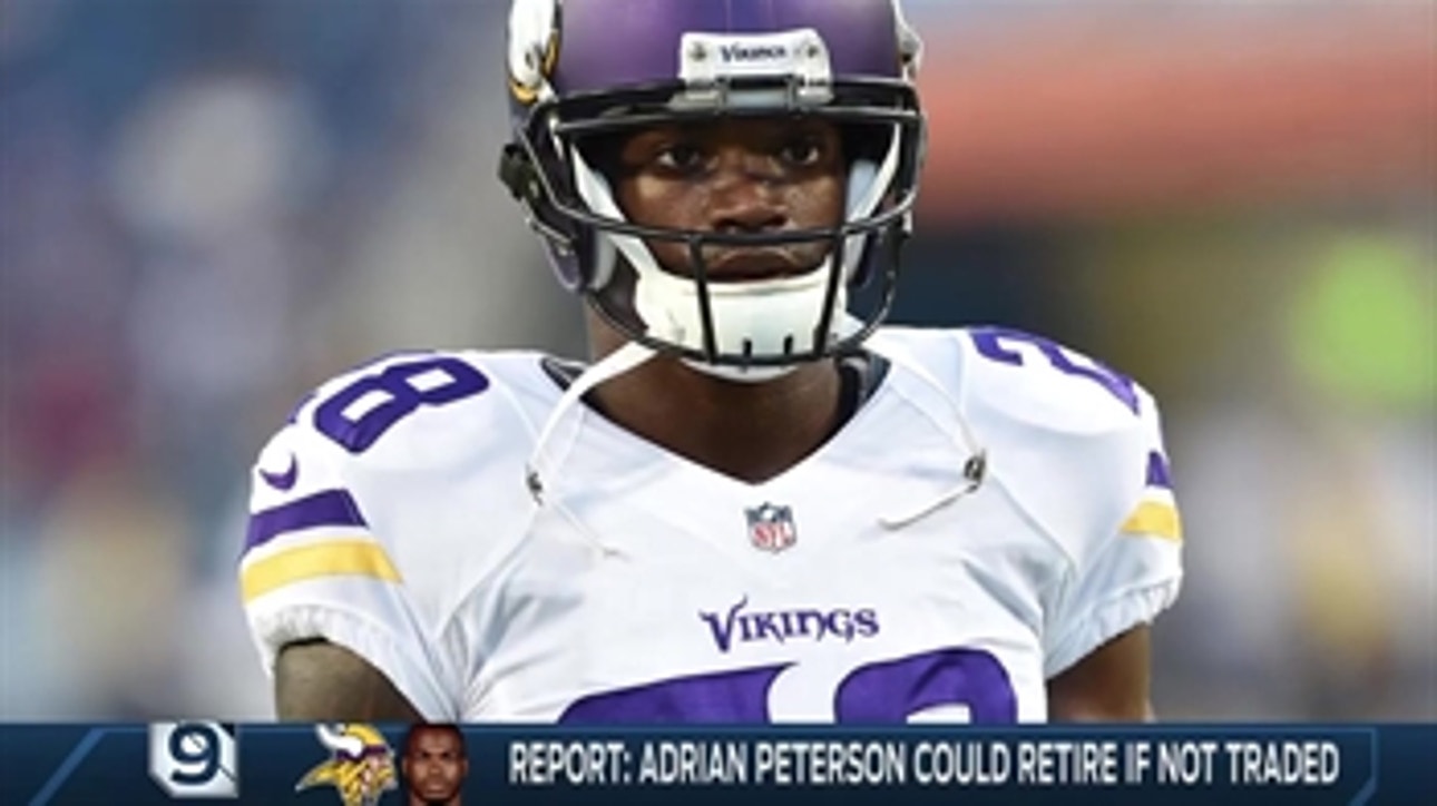 Would Adrian Peterson retire if he wasn't traded by the Vikings?