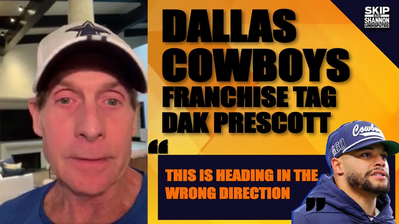 Skip Bayless: This franchise tag could mean the end of Dak Prescott in Dallas