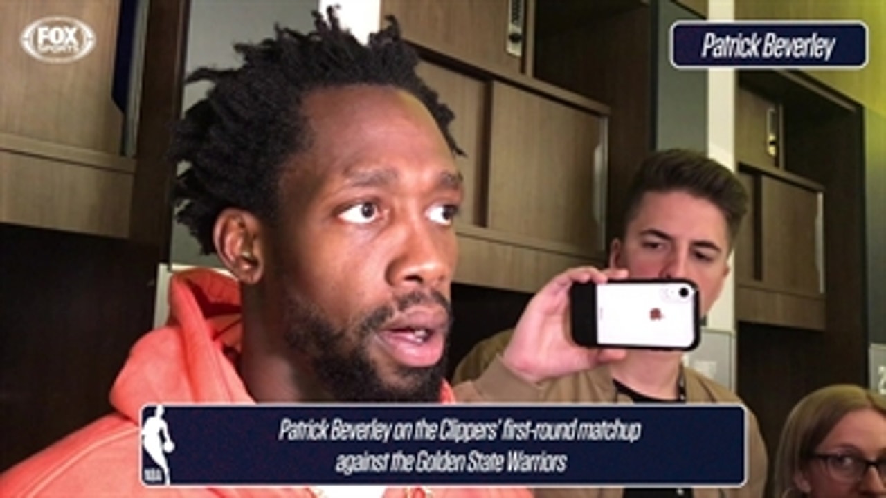 Patrick Beverley explains how the Clippers are preparing for the Warriors in the NBA Playoffs