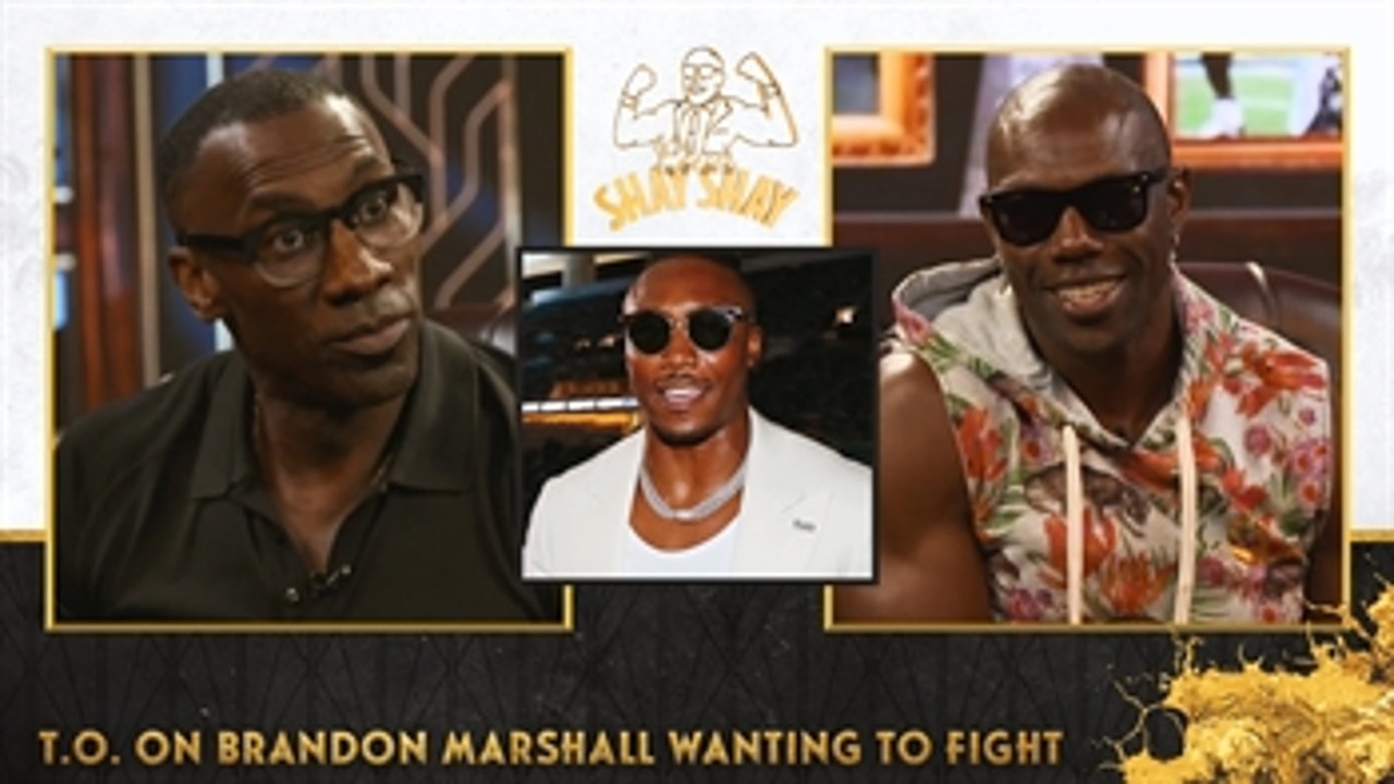 "I'd knock your a** out for an extra $2M." — Terrell Owens response to Brandon Marshall for a celebrity boxing match I Club Shay Shay
