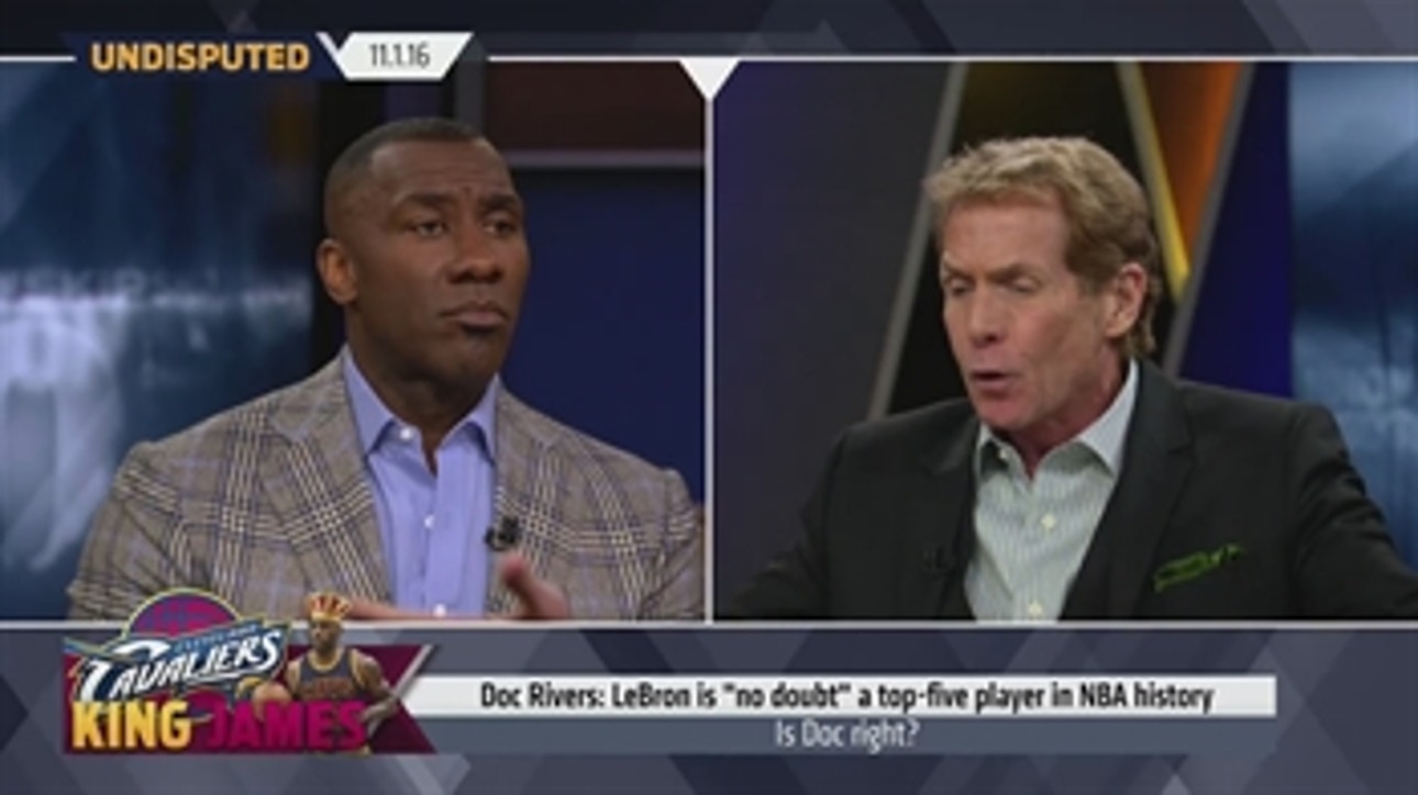 Skip Bayless argues Doc Rivers is wrong, LeBron James is not a top 5 all-time player ' UNDISPUTED