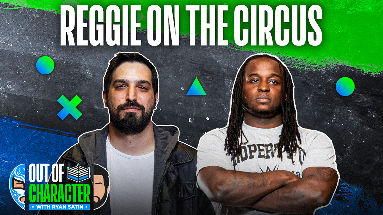 Reggie explains his journey from the Circus to WWE
