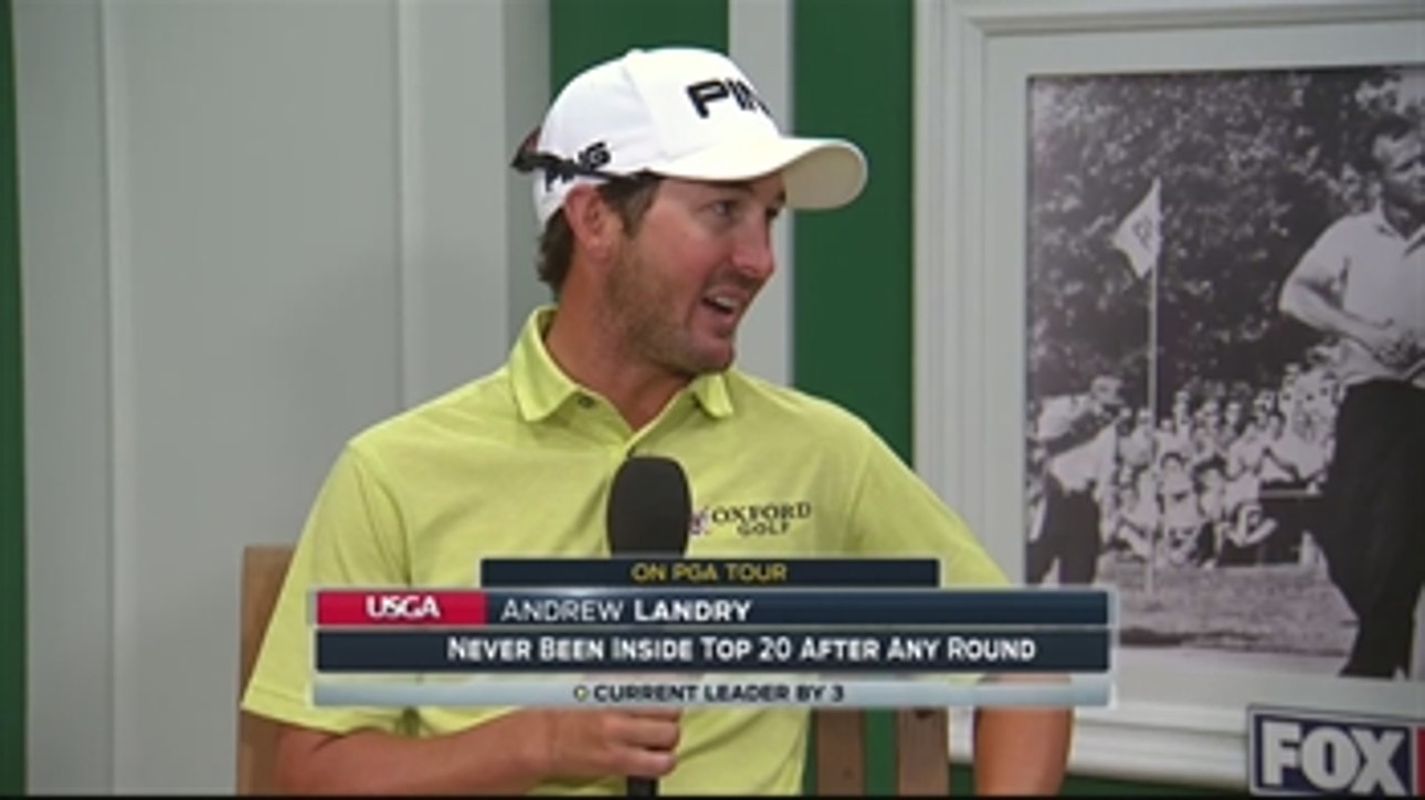 Early U.S. Open leader Andrew Landry is taking everything in stride